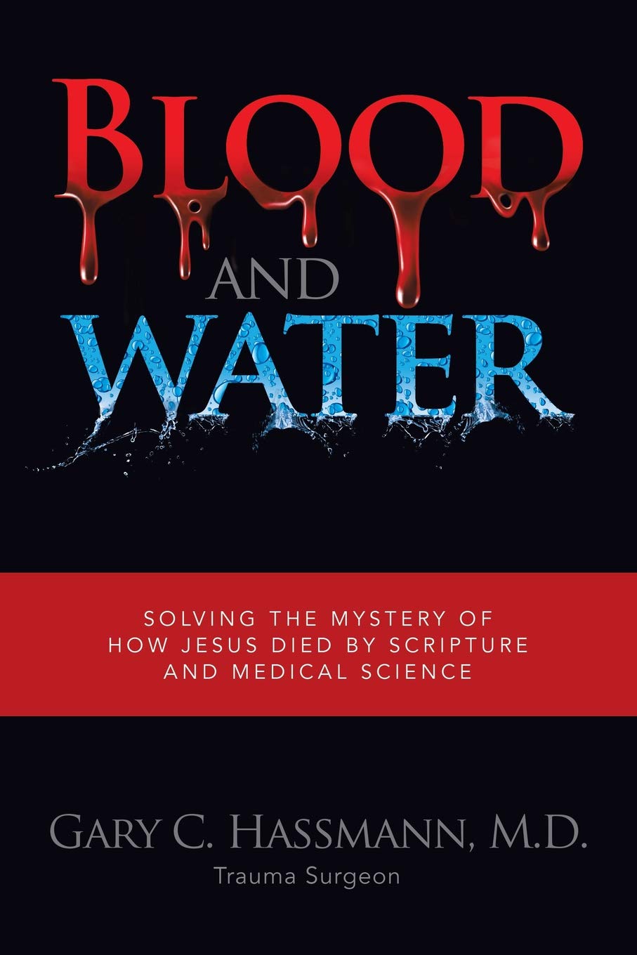 Author’s Tranquility Press Promotes Dr. Gary Hassmann’s Blood and Water