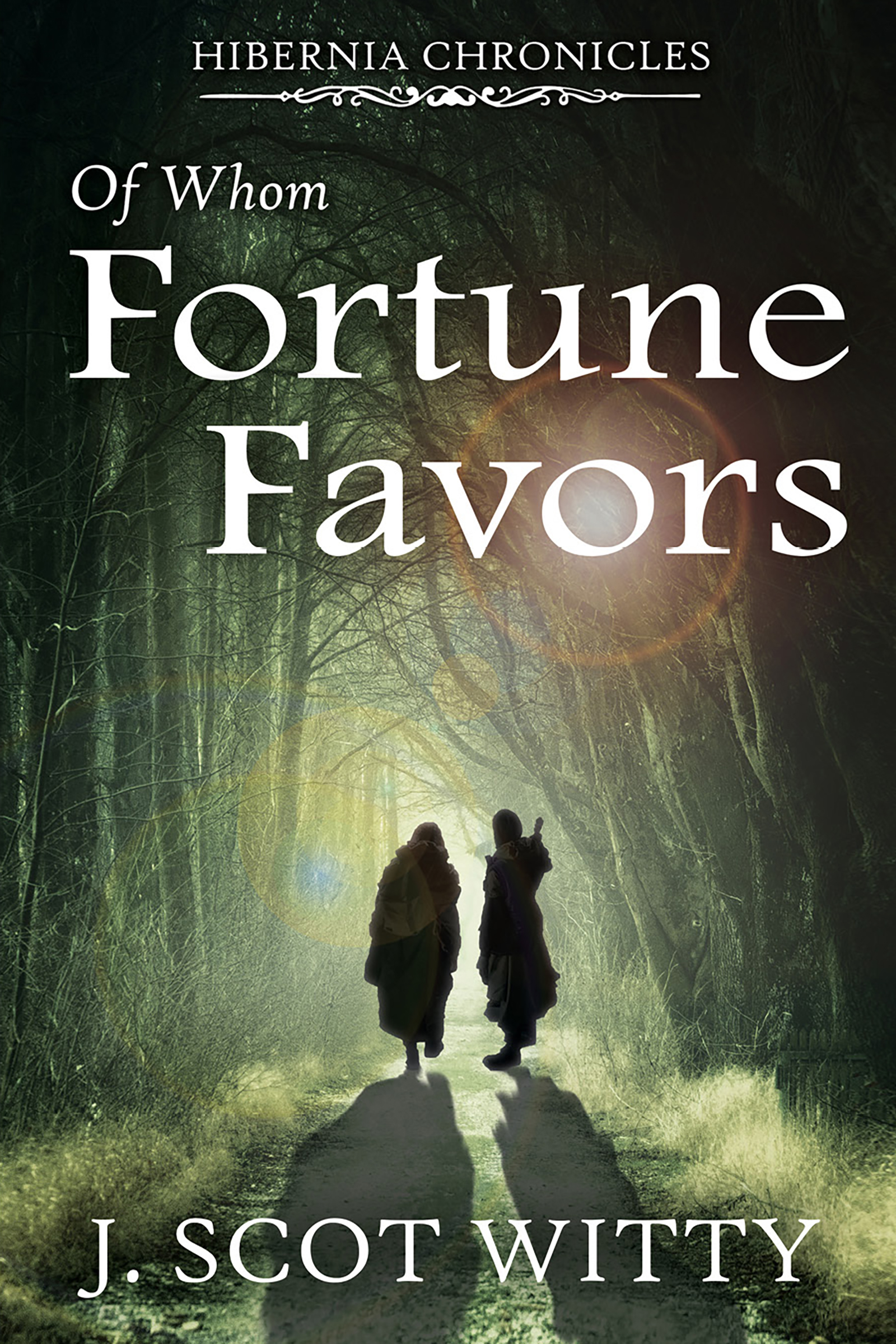 Of Whom Fortune Favors by J. Scot Witty Of Whom Fortune Favors by J. Scot Witty