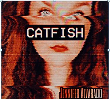 Jennifer Alvarado’s much awaited new single "Catfish" is out now on all major streaming services