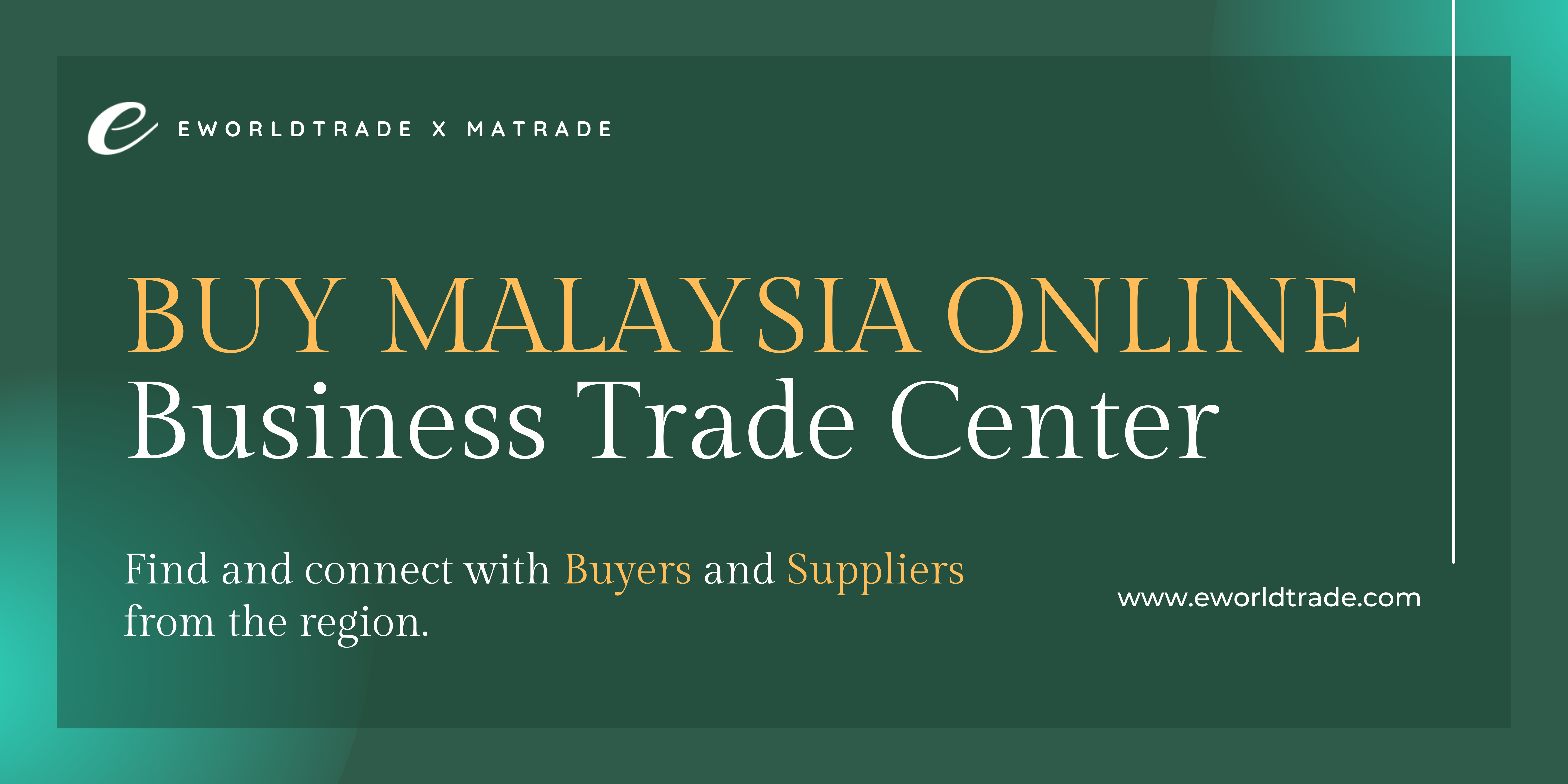 Asia’s Most Influential Partnership between eWorldTrade and the Malaysia External Trade Development Corporation (MATRADE)