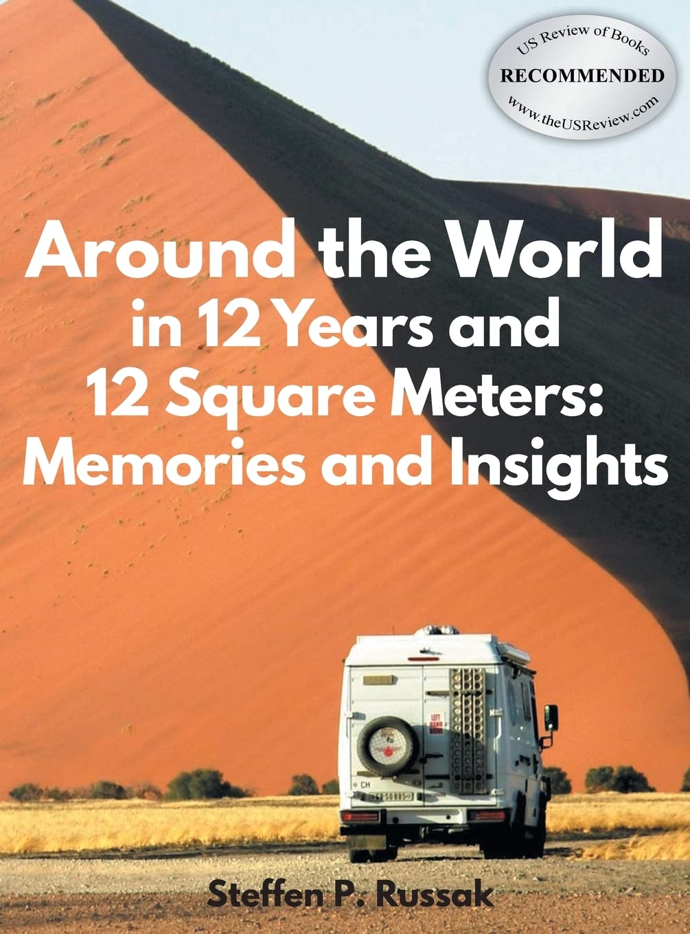Steffen P. Russak releases a new book: 'Around the World in 12 Years and 12 Square Meters: Memories and Insights', marketed by Author’s Tranquility Press.
