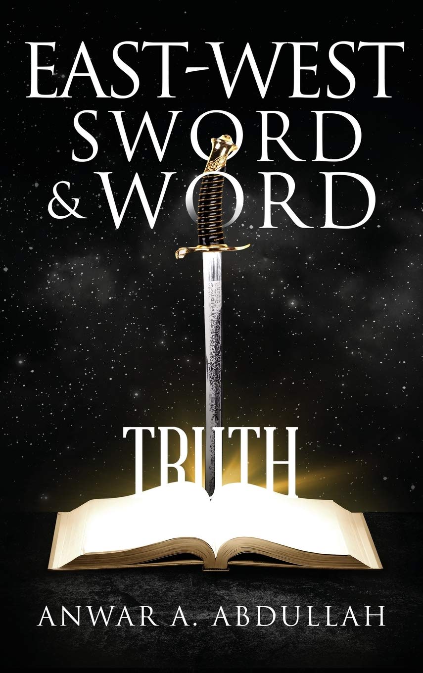 Professional Reviewers on East-West Sword & Word by Anwar A. Abdullah