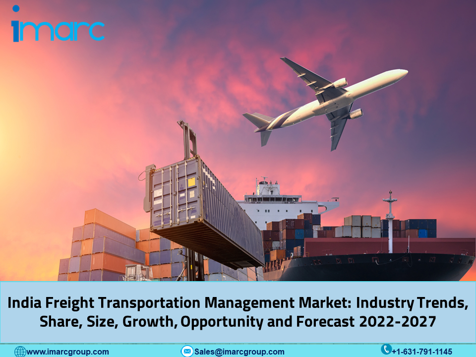India Freight Transportation Management Market Analysis, Demand and Leading Players Updates by Forecast To 2027
