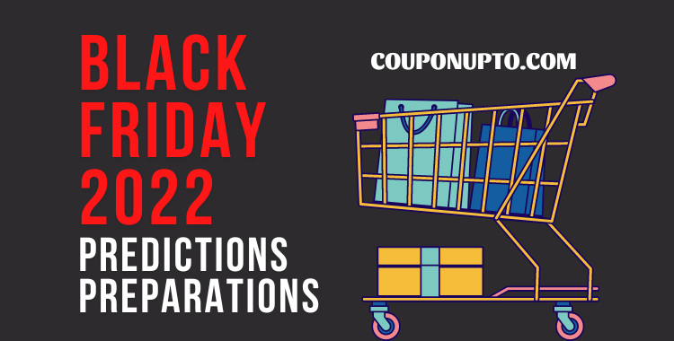 CouponUpto's Black Friday 2022 Predictions and Preparations