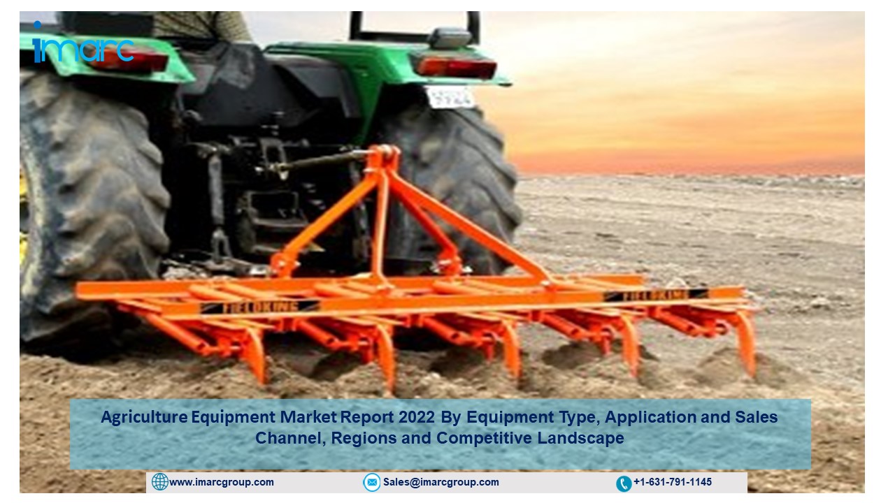 Agriculture Equipment Market Report 2022: Industry Size, Share, Outlook, Growth Insights, Forecast by 2027