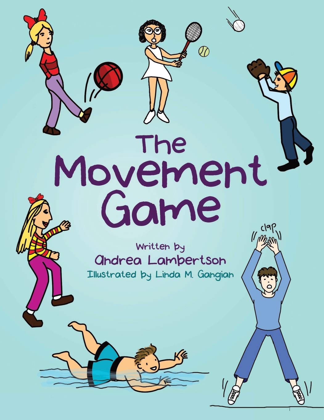 Andrea Lambertson launches book, Movement is the name of the game; marketed by Author’s Tranquility Press