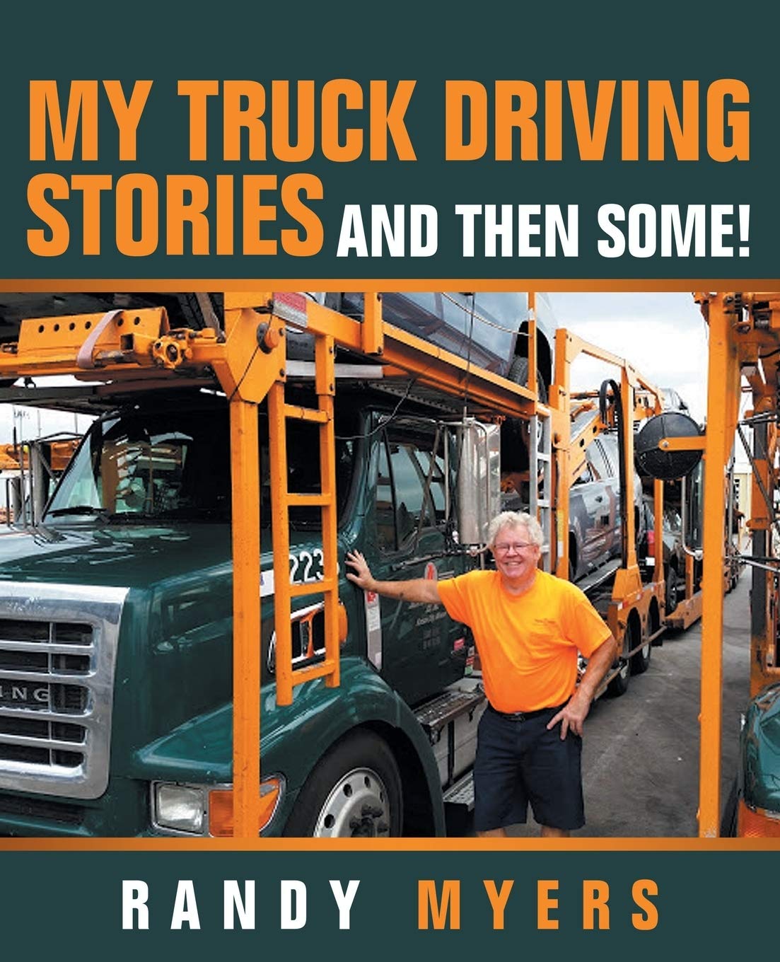 Author’s Tranquility Press Helps Randy Myers Tell My Truck Driving Stories: And Then Some! 