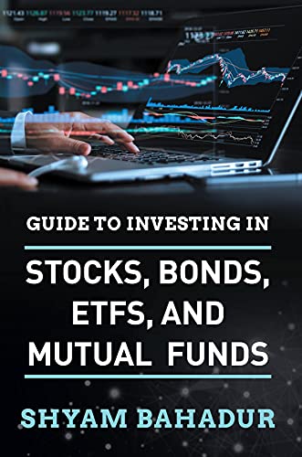 Author's Tranquility Press, Shyam Bahadur Teaches Wealth Creation in Guide to investing in Stocks, Bonds, ETFs and Mutual Funds