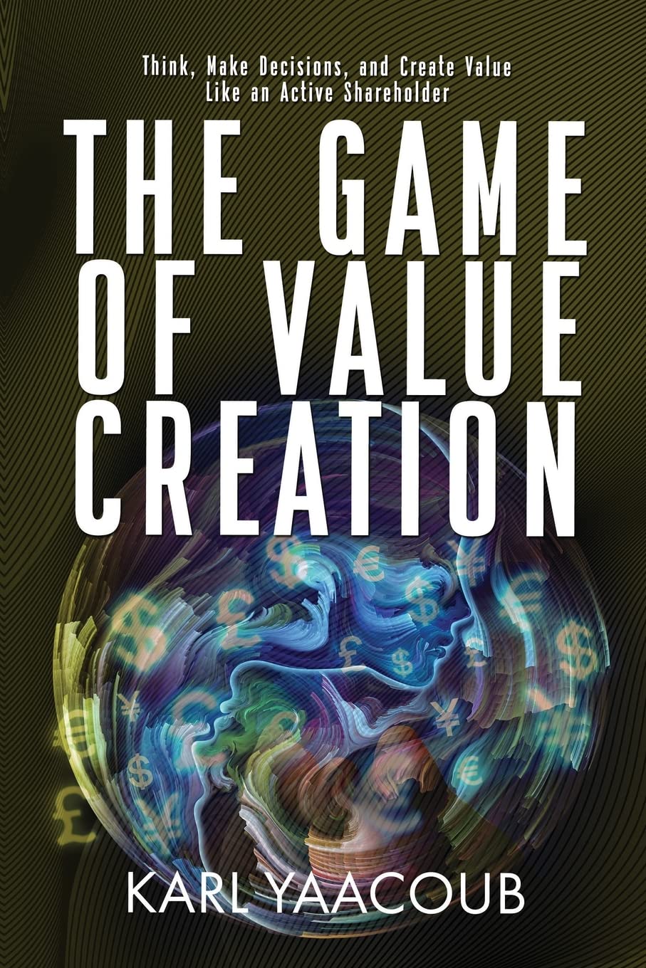 New business book "The Game of Value Creation" by Karl Yaacoub is released, an insightful guide to applying corporate value creation strategies to private businesses 