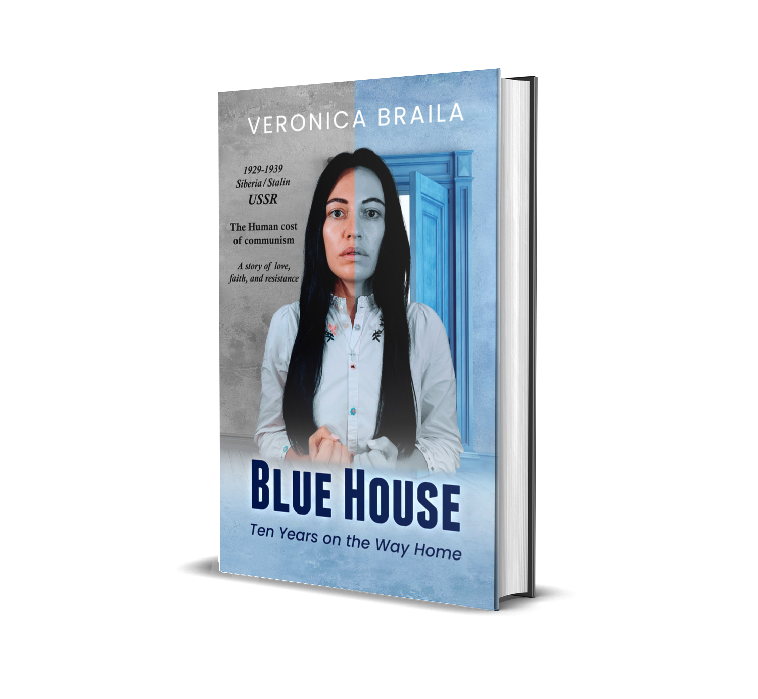 Blue House: Ten Years on the Way Home by Veronica Braila