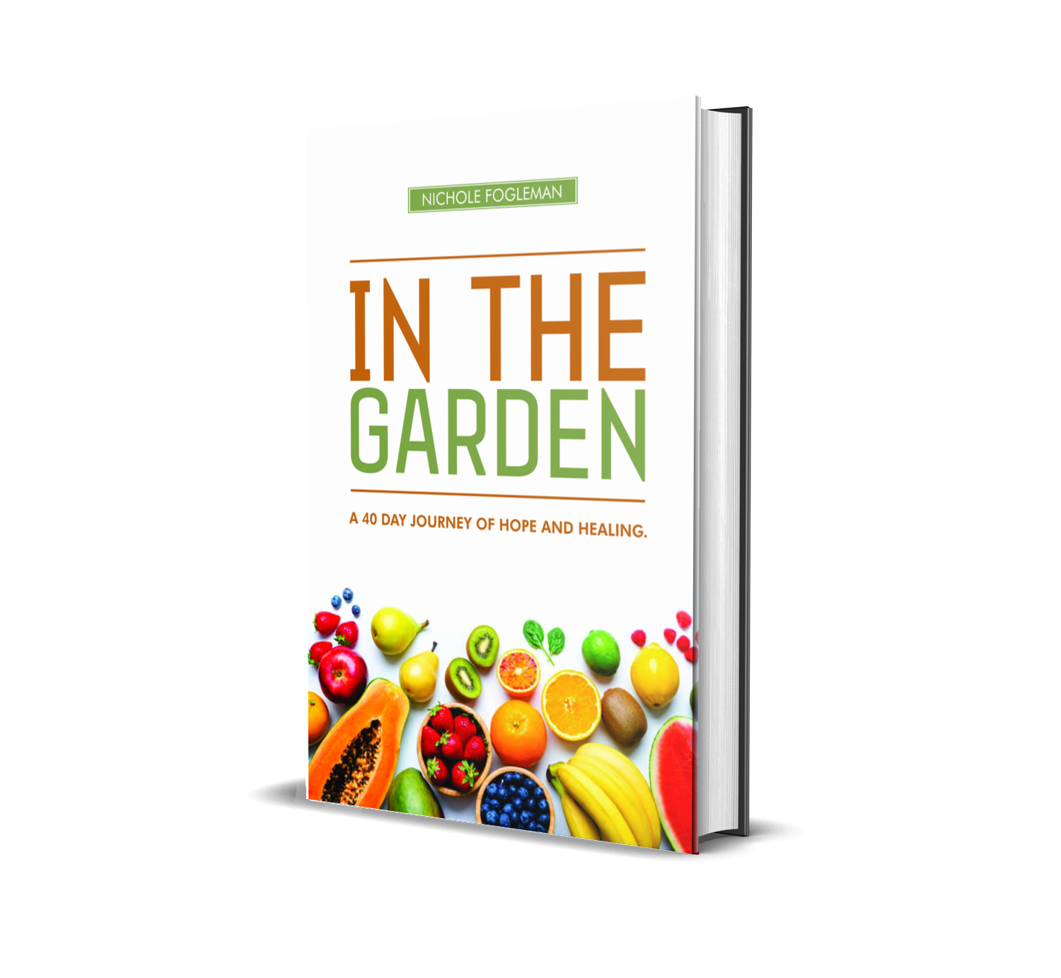 In the Garden: A 40-Day Journey of Hope and Healing by Nichole Fogleman 