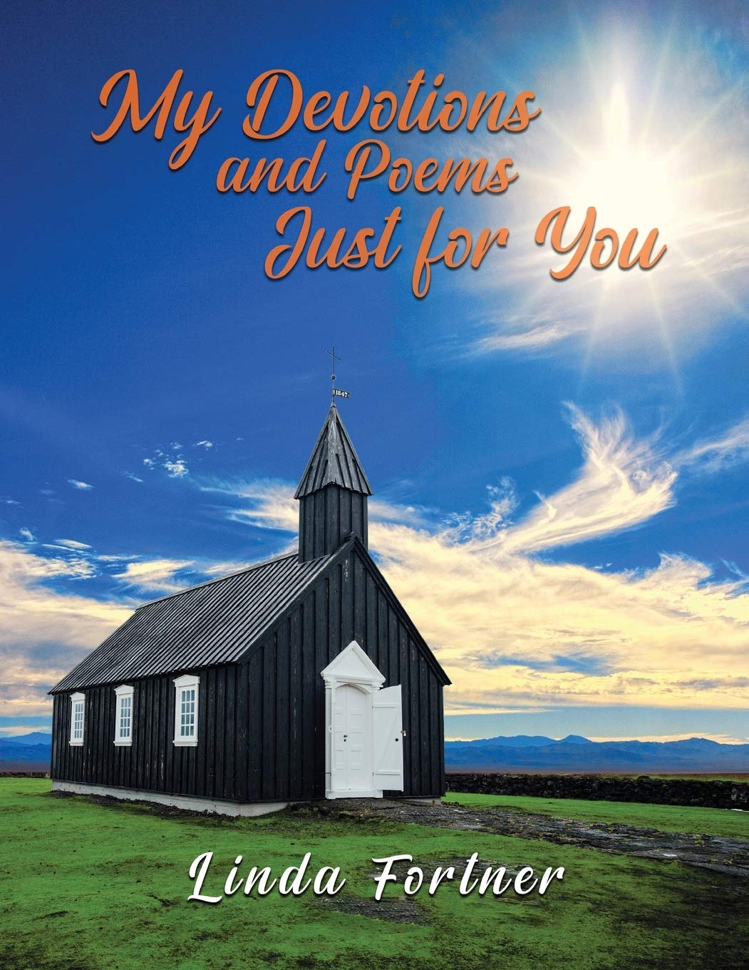Linda D. Fortner Touches Hearts in My Devotions and Poems Just for You in Collaboration with Author’s Tranquility Press