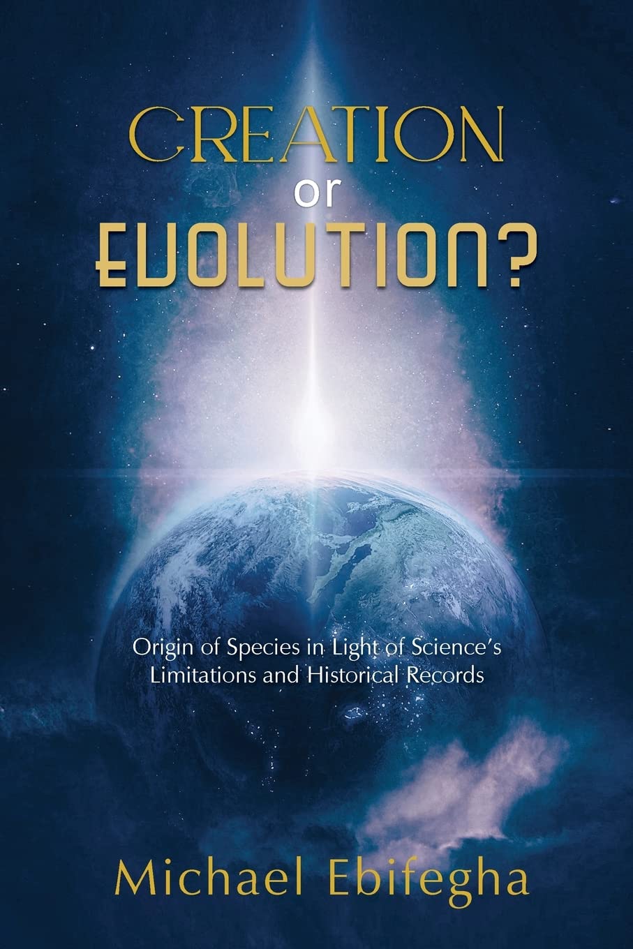 Creation or Evolution? Origin of Species in Light of Science’s Limitations and Historical Records