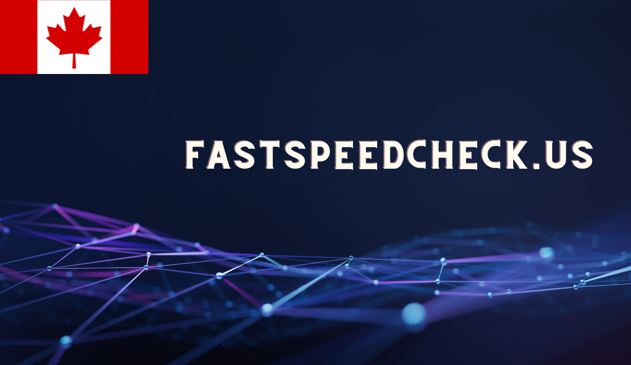Introducing FastSpeedCheck - A dedicated Speed test tools for all Internet Service Provider in Canada