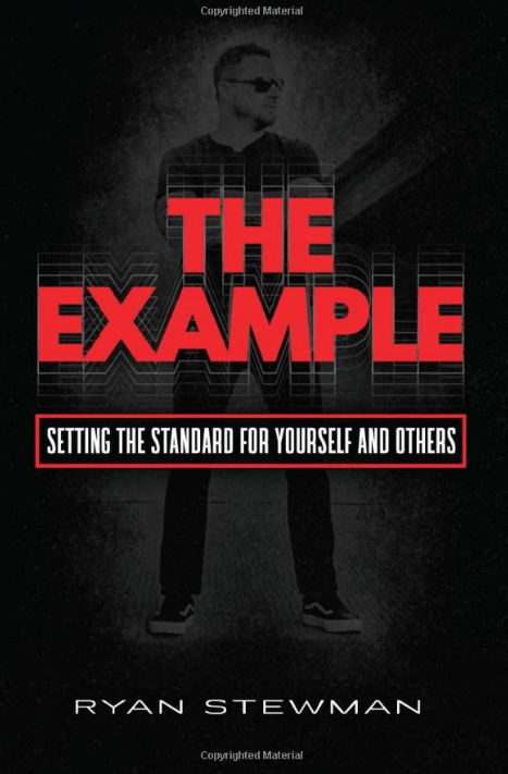 "The Example: Setting the Standard for Yourself and Others" is the Newest Book by Ryan Stewman and it’s Available Now 