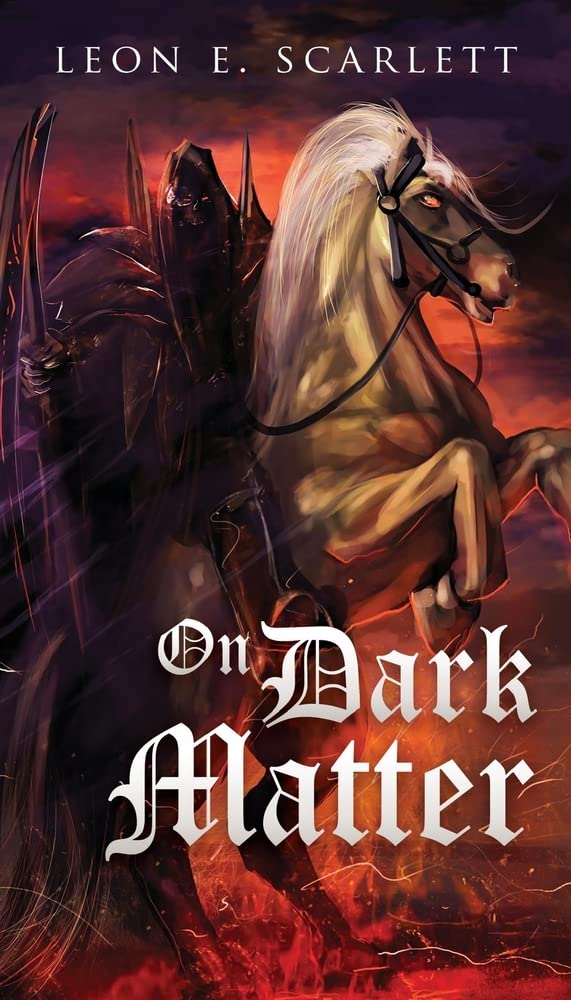 On Dark Matter: A Poetry Book by Author Leon E. Scarlett
