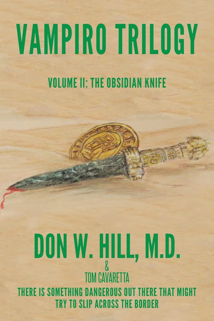 Author’s Tranquility Press Supports Don W. Hill M.D. As He Releases Vampiro Trilogy: Volume II: The Obsidian Knife 