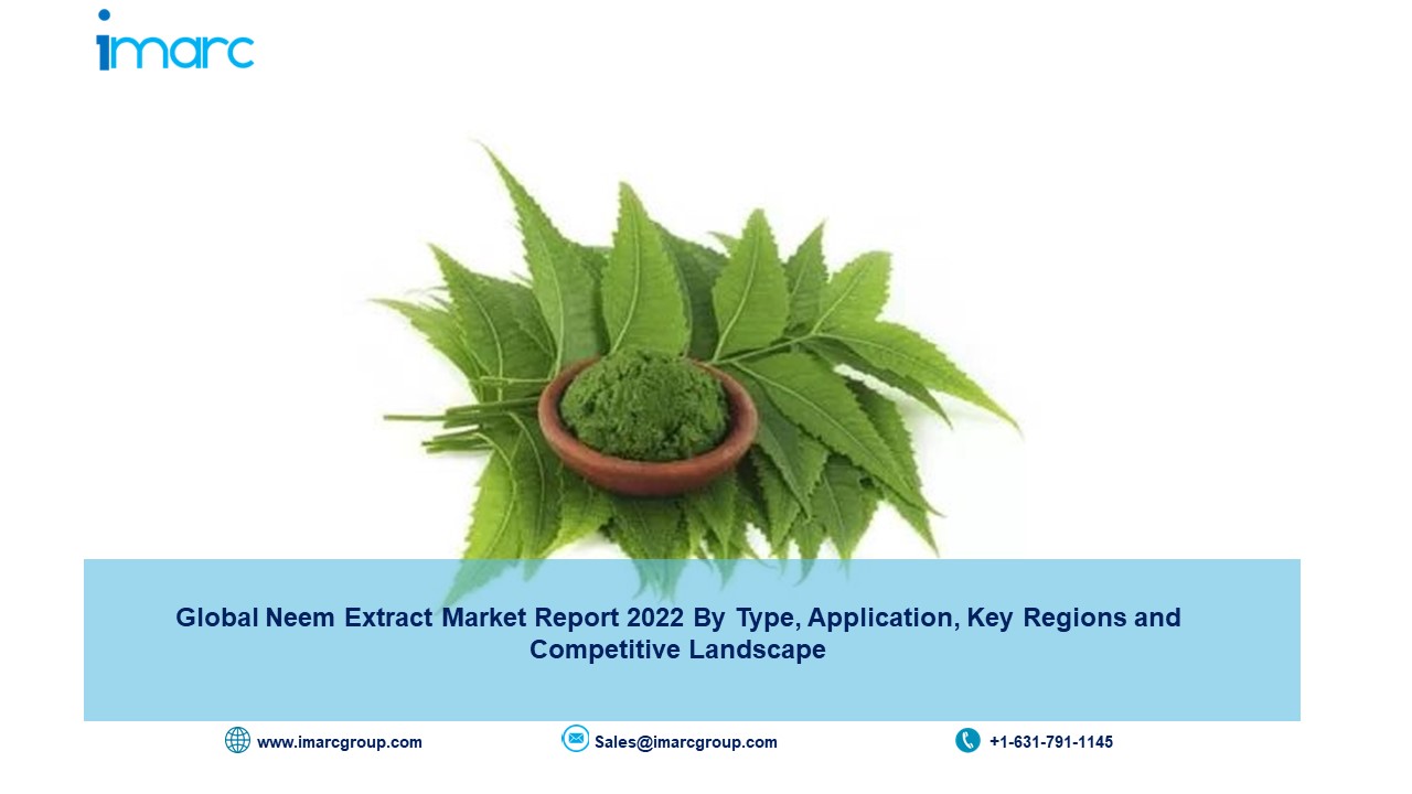 Neem Extract Market 2022 Analysis & Forecast to 2027 by Key Players, Share, Trends and Growth