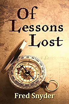 New novel "Of Lessons Lost" by Fred Snyder is released, a work of historical fiction that follows two brothers through a harrowing journey in WW2 Poland and highlights the dangers of misinformation