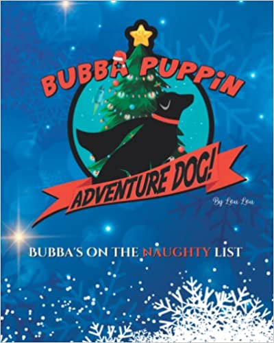 Children's book author releases Bubba Puppin Adventure Dog: Bubba's on the naughty list in time for the holiday season