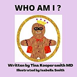 New children’s book "Who Am I?" by Tina Koopersmith MD is released, a fun and unique tool for helping kids understand human complexity and embrace their individuality
