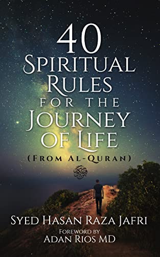 New book "40 Spiritual Rules for the Journey of Life (from Al-Quran)" by Syed Hasan Raza Jafri is released, a spiritually enlightening guide for an imbalanced world 