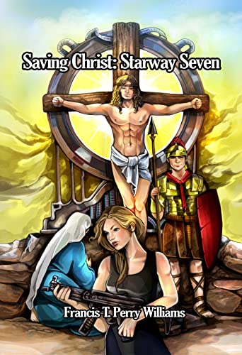 New novel, "Saving Christ: Starway Seven" by Francis T. Perry Williams is released, a religious sci-fi story of an FBI agent who falls in love with Jesus after traveling back in time to meet him