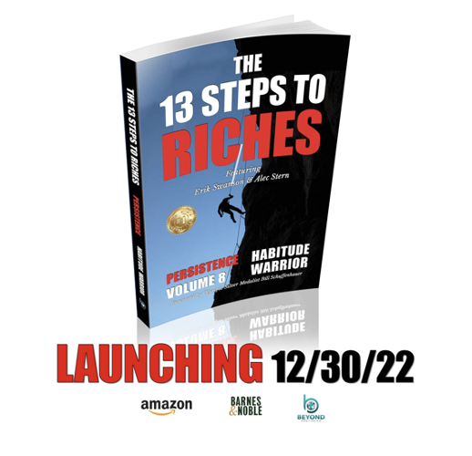Erik Swanson Announces 8th Book Launch in Napoleon Hill’s Principles of Success from Think and Grow Rich Book Series The 13 Steps to Riches Including 13 Celebrity Authors and 33+ Co-Authors 