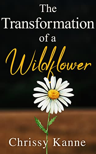 New memoir, "The Transformation of a Wildflower" by Chrissy Kanne is a released, a collection of personal short stories that examine aging, menopause, and embracing life’s changes with grace
