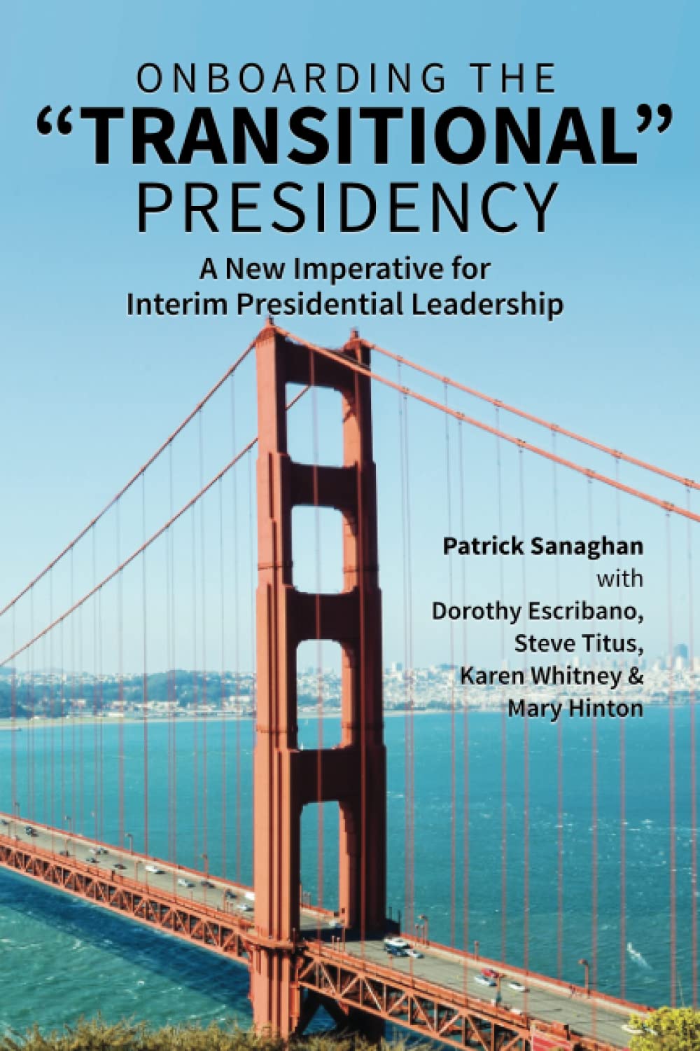 Author’s Tranquility Press Supports Patrick Sanaghan As He Teaches Leadership Transitions in On Boarding the "Transitional" Presidency