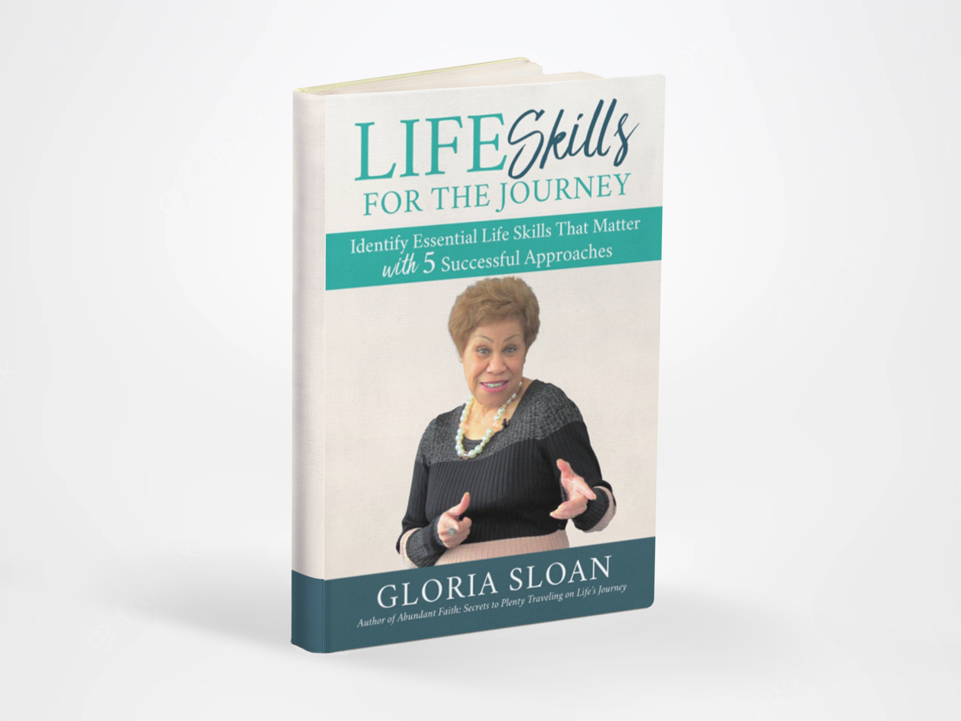 Life Skills for the Journey by Gloria Sloan Offers an Inspired and Practical Approach to Personal and Professional Development