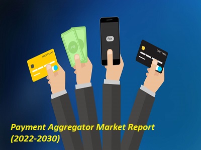 Payment Aggregator Market Next Big Thing | Major Giants PayU, BitPay, PayPal Holdings, STRIPE, Visa