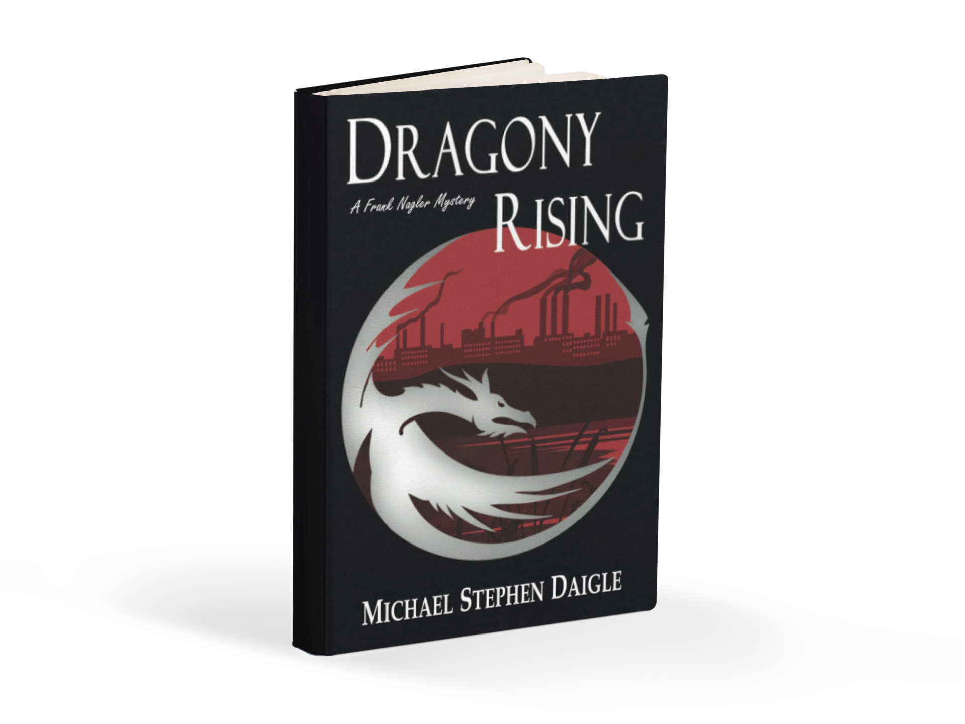 Dragony Rising by Michael Stephen Daigle is a Hard-Hitting Police Thriller that Explores the State of Justice, Corruption and Human Nature in America Today