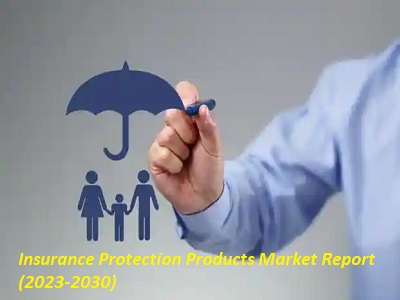 Insurance Protection Products Market Set for Explosive Growth : Anthem, MetLife, Humana, Prudential