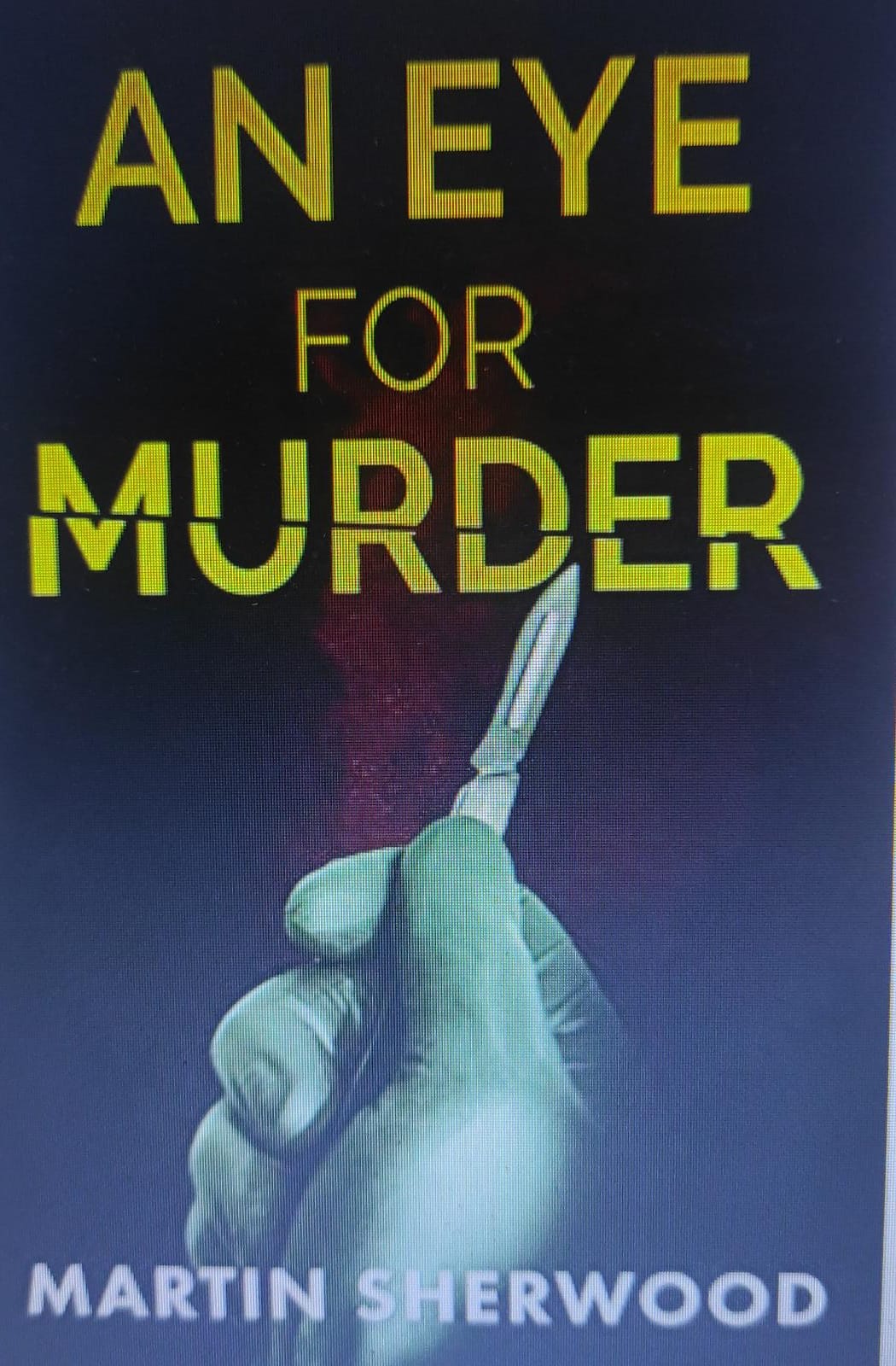 Martin Sherwood, the pen name of Motti Sharir: "An eye for murder" - a new English language edition of the fascinating book now on Amazon