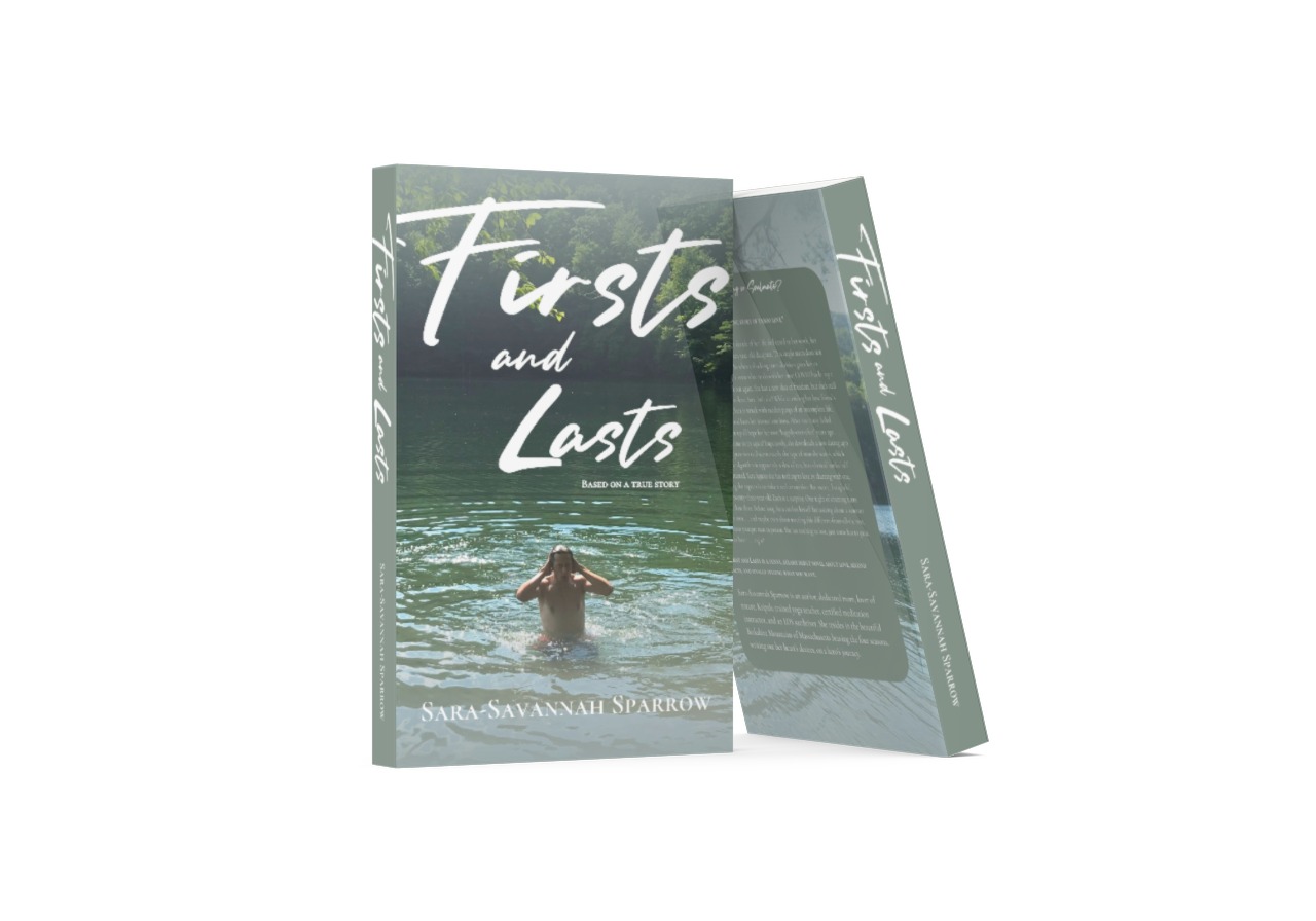 Author Sara-Savannah Sparrow Releases a New Novel, Based on a True Story, Titled "Firsts and Lasts" to Rave Reviews