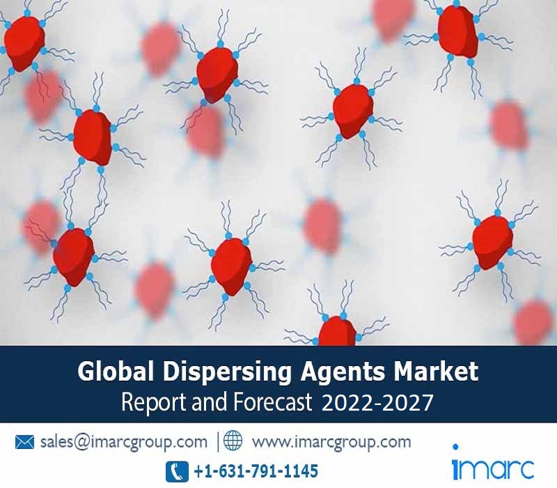 Dispersing Agents Market Research Report, Size, Share, Trends and Forecast to 2027
