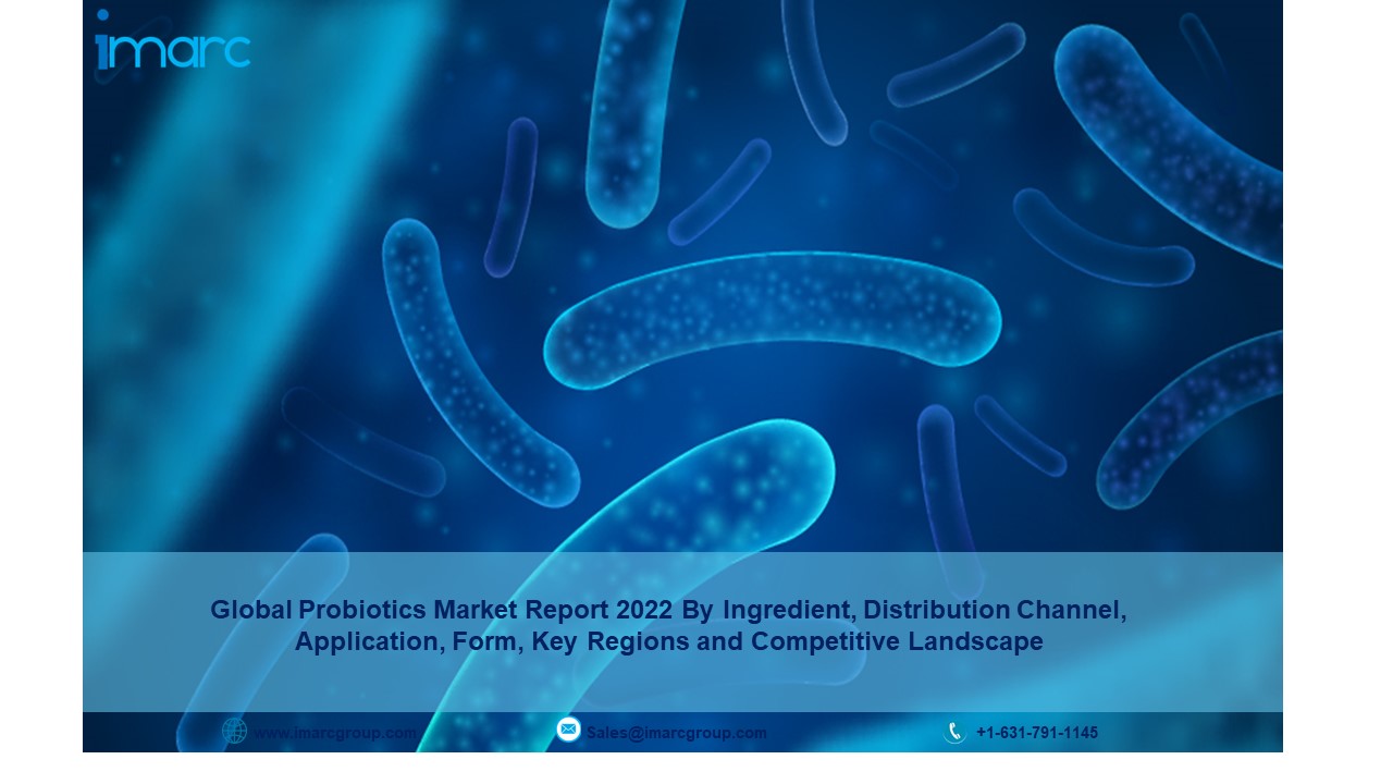 Probiotics Market Size, Share 2022-2027: Industry Forecast, Global Demand, Opportunities and Analysis Report
