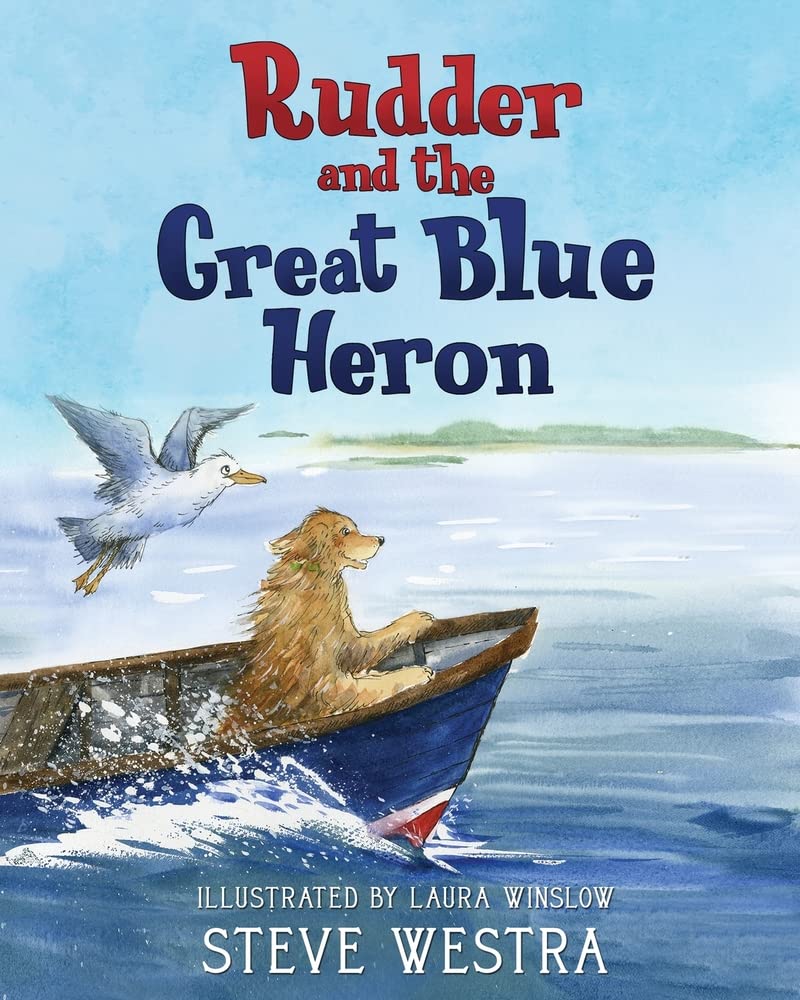 New children’s book "Rudder and the Great Blue Heron" by Steve Westra is released, the story of a golden retriever making new friends on Chebeague Island and learning valuable lessons along the way