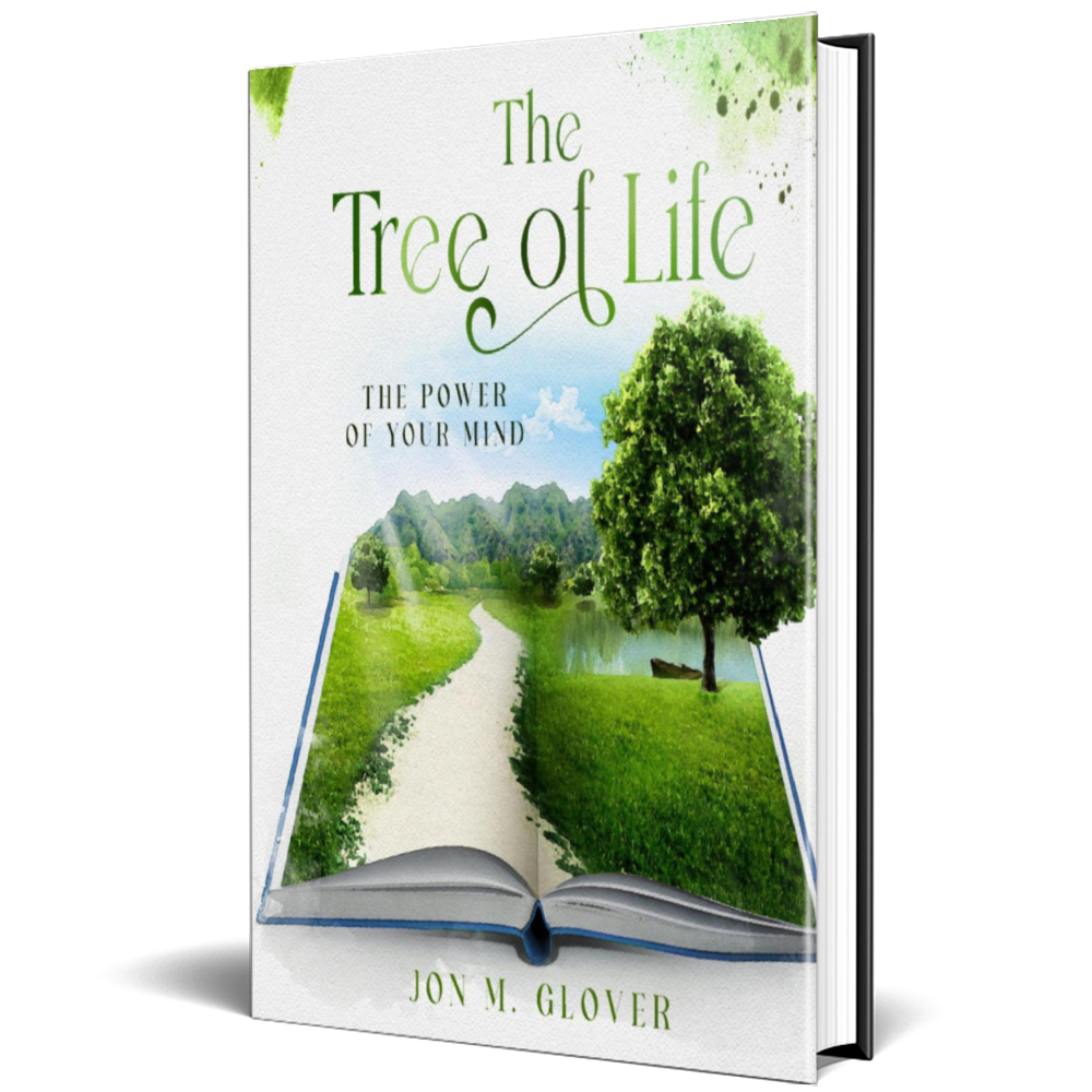 Jon M. Glover Releases New Book, "The Tree of Life: The Power of Your Mind," to Rave Reviews and Becomes #1 Best Seller