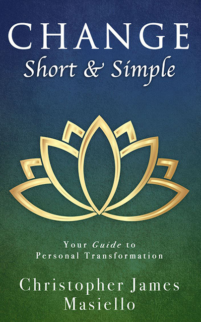 Endorsed by Shark Tank’s Kevin Harrington, "Change Short & Simple" by Christopher James Masiello is released, a strategic, transformative guide to developing change intelligence and overcoming fear 