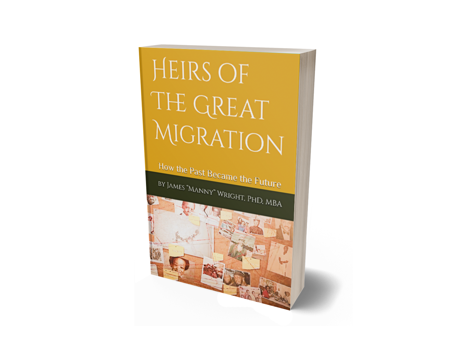 Dr. James Wright Releases Memoir "Heirs of the Great Migration: How the Past Became the Future," a Story Linking Historical and Contemporary Black Struggles that Rose to #1 Bestseller on Amazon 