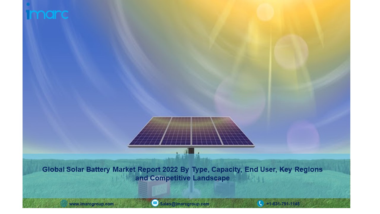 Solar Battery Market Trends, Share, Size And Growth Forecast Report 2022-2027