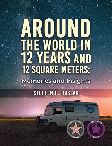 Author's Tranquility Press Presents "Around the World in 12 Years and 12 Square Meters: Memories and Insights"