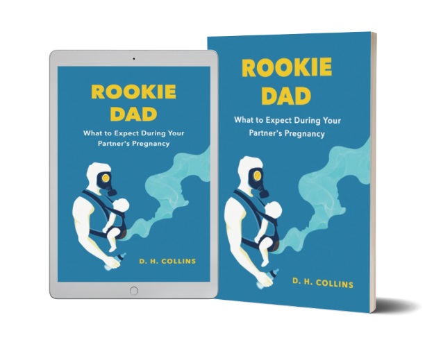 D. H. Collins Releases New Book Rookie Dad: What to Expect During Your Partner’s Pregnancy