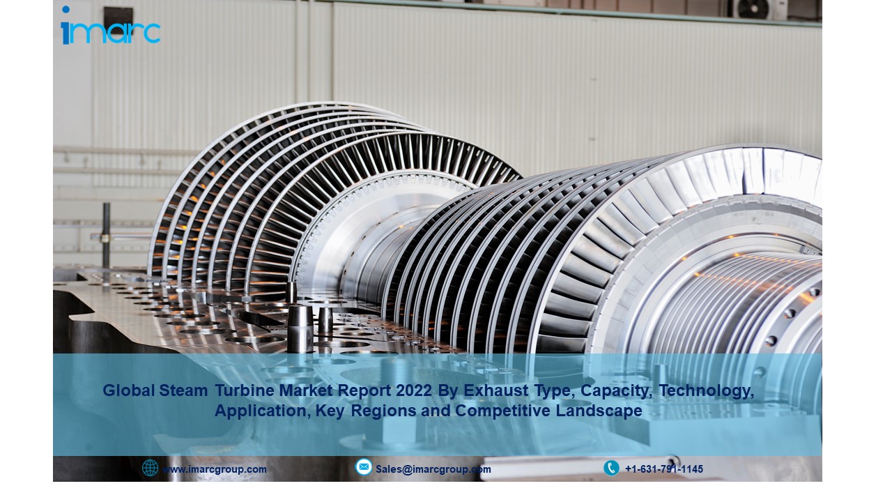 Steam Turbine Market Research Report 2022-2027, Size, Future Trends, Global Demand And Growth