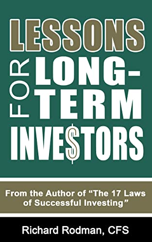 New book "Lessons for Long-Term Investors" by Richard Rodman, CFS is released, a unique, thorough guide for investing, strategy, and weathering uncertainty