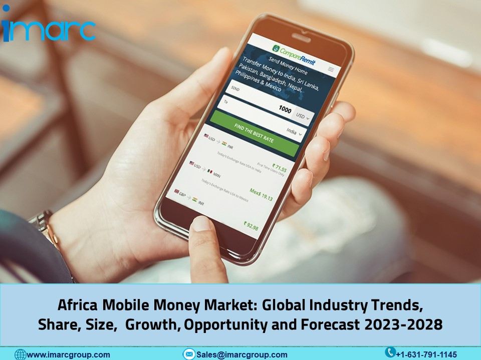 Africa Mobile Money Market to Hit US$ 1,829.7 Million by 2028, with a CAGR of 21.96% - Exclusive Report by IMARC Group