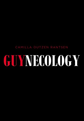 New book "Guynecology" by Camilla Outzen Rantsen is released, a freewheeling short story collection about life, love, relationships, friendship, and all of the things that get in the way