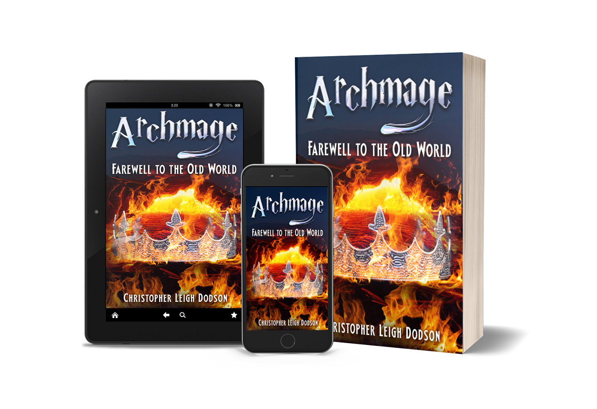 Christopher Leigh Dodson Releases New Fantasy Novel - Archmage: Farewell to the Old World
